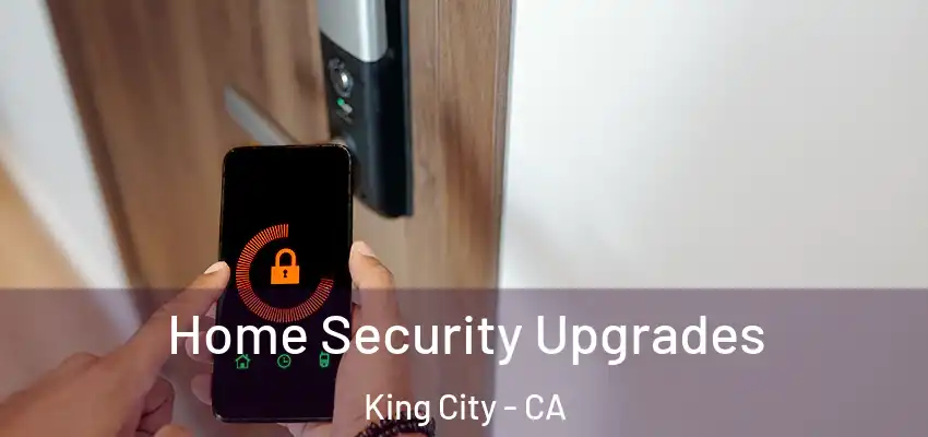  Home Security Upgrades King City - CA